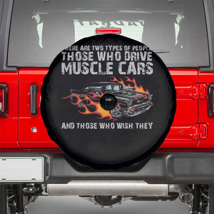 Funny Car Lover Spare Tire Cover Two Types Of People Drive Muscle Cars And Wish They Did TS09 Black Print Your Wear