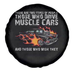 Funny Car Lover Spare Tire Cover Two Types Of People Drive Muscle Cars And Wish They Did TS09 Print Your Wear