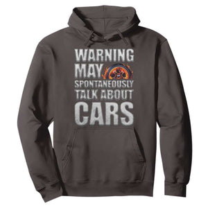 Car Lover Hoodie Warning May Spontaneously Talk About Cars TS09 Dark Chocolate Print Your Wear