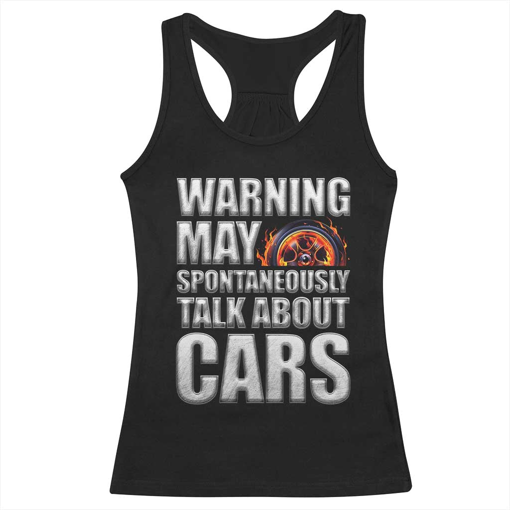 Car Lover Racerback Tank Top Warning May Spontaneously Talk About Cars TS09 Black Print Your Wear