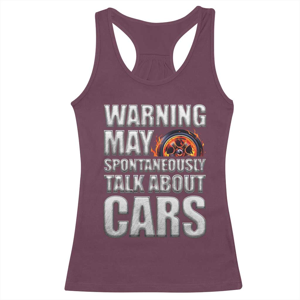 Car Lover Racerback Tank Top Warning May Spontaneously Talk About Cars TS09 Maroon Print Your Wear