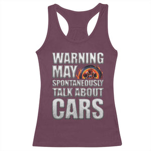 Car Lover Racerback Tank Top Warning May Spontaneously Talk About Cars TS09 Maroon Print Your Wear