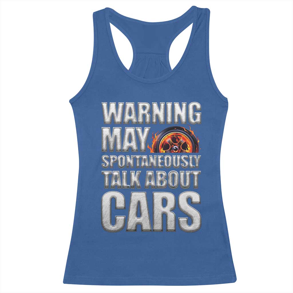 Car Lover Racerback Tank Top Warning May Spontaneously Talk About Cars TS09 Royal Blue Print Your Wear