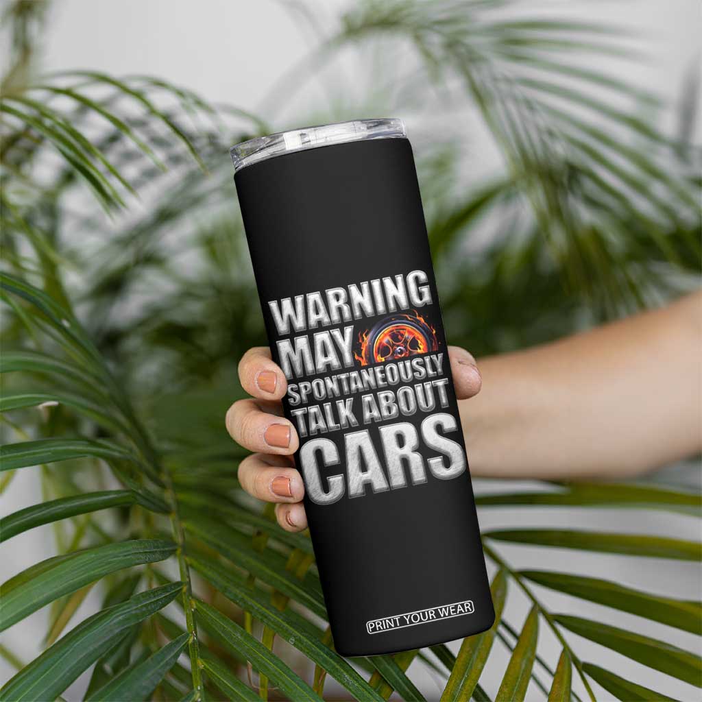 Car Lover Skinny Tumbler Warning May Spontaneously Talk About Cars TS09 Print Your Wear