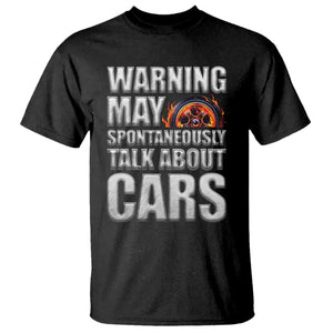 Car Lover T Shirt Warning May Spontaneously Talk About Cars TS09 Black Print Your Wear