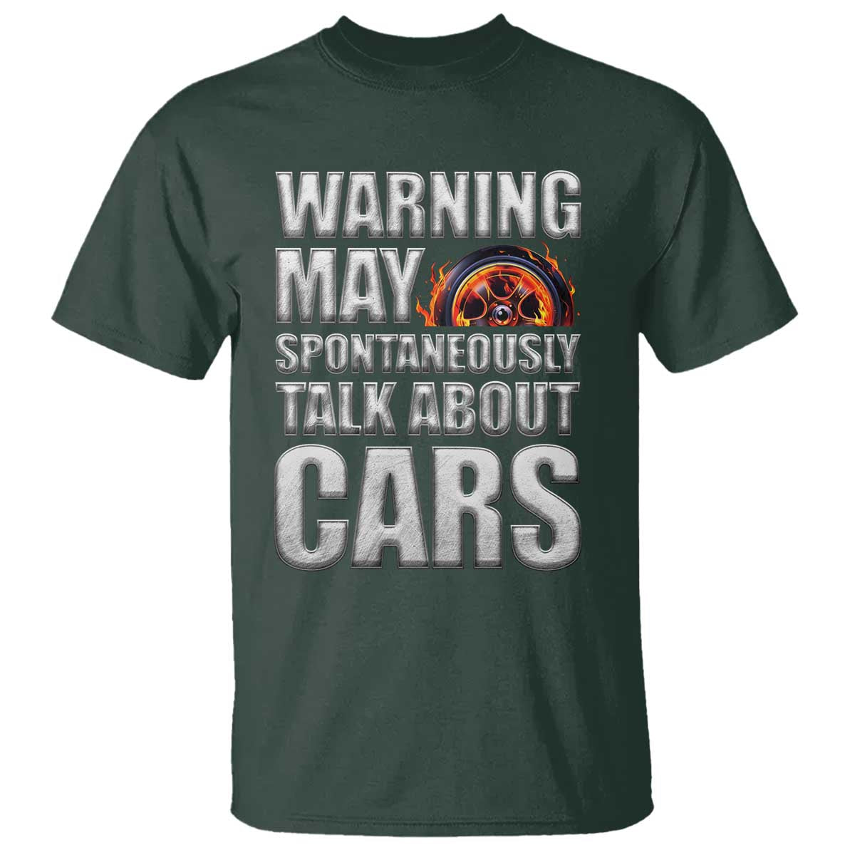Car Lover T Shirt Warning May Spontaneously Talk About Cars TS09 Dark Forest Green Print Your Wear