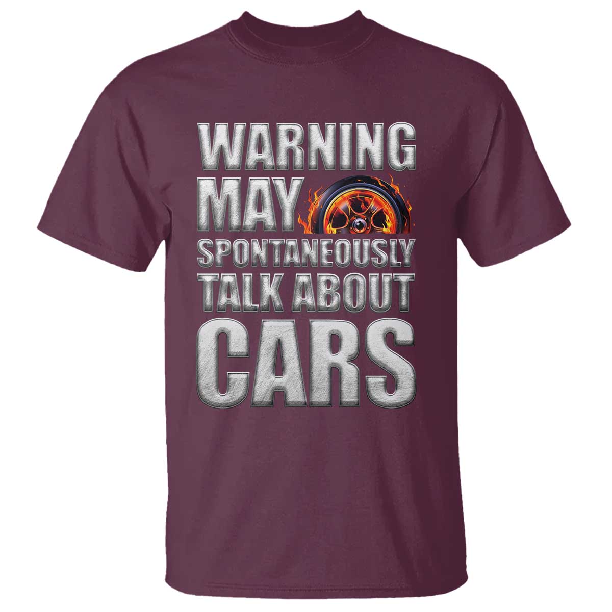 Car Lover T Shirt Warning May Spontaneously Talk About Cars TS09 Maroon Print Your Wear