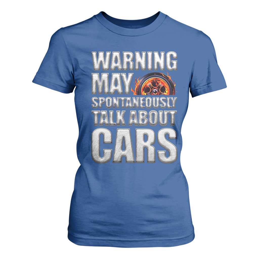 Car Lover T Shirt For Women Warning May Spontaneously Talk About Cars TS09 Royal Blue Print Your Wear