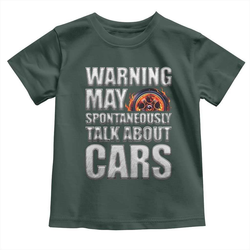 Car Lover Toddler T Shirt Warning May Spontaneously Talk About Cars TS09 Dark Forest Green Print Your Wear