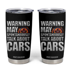 Car Lover Tumbler Cup Warning May Spontaneously Talk About Cars TS09 Black Print Your Wear