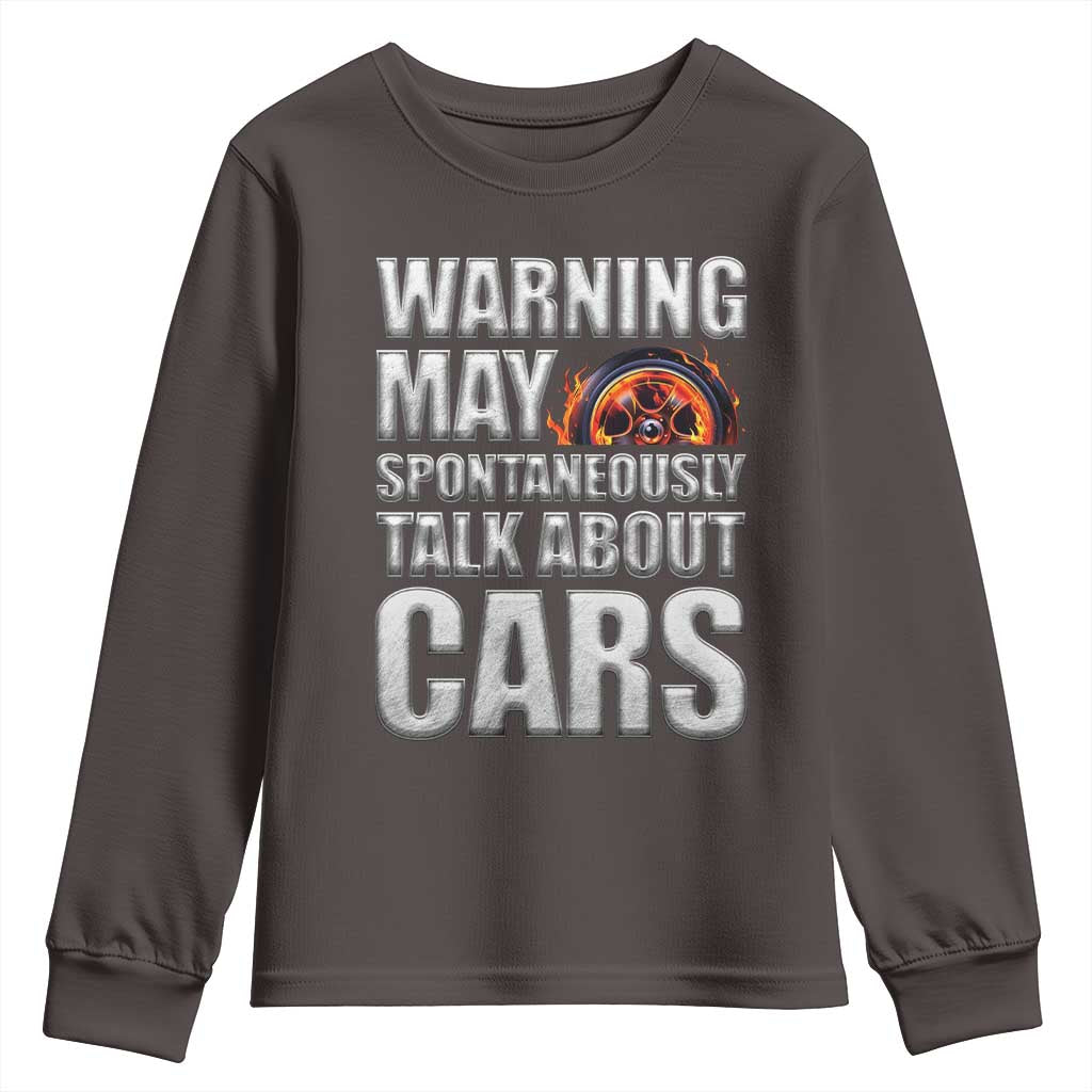 Car Lover Youth Sweatshirt Warning May Spontaneously Talk About Cars TS09 Dark Chocolate Print Your Wear