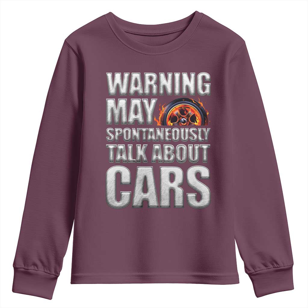 Car Lover Youth Sweatshirt Warning May Spontaneously Talk About Cars TS09 Maroon Print Your Wear