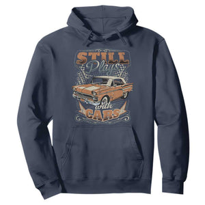 Funny Car Lover Hoodie Still Plays With Cars TS09 Navy Print Your Wear