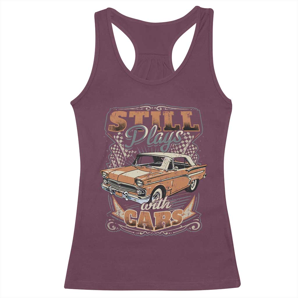 Funny Car Lover Racerback Tank Top Still Plays With Cars TS09 Maroon Print Your Wear