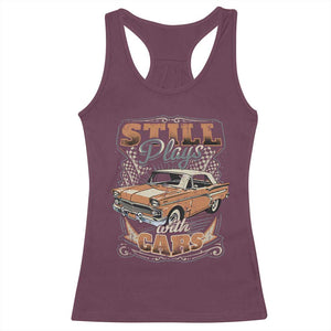 Funny Car Lover Racerback Tank Top Still Plays With Cars TS09 Maroon Print Your Wear