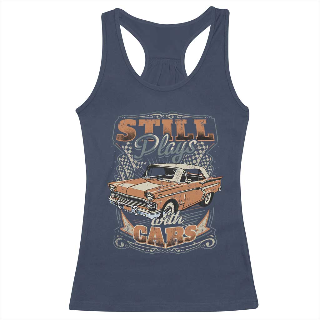 Funny Car Lover Racerback Tank Top Still Plays With Cars TS09 Navy Print Your Wear