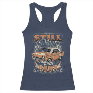 Funny Car Lover Racerback Tank Top Still Plays With Cars TS09 Navy Print Your Wear