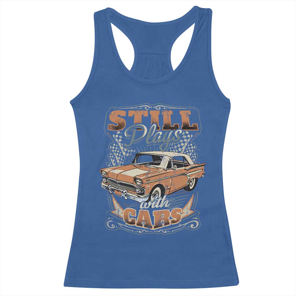 Funny Car Lover Racerback Tank Top Still Plays With Cars TS09 Royal Blue Print Your Wear