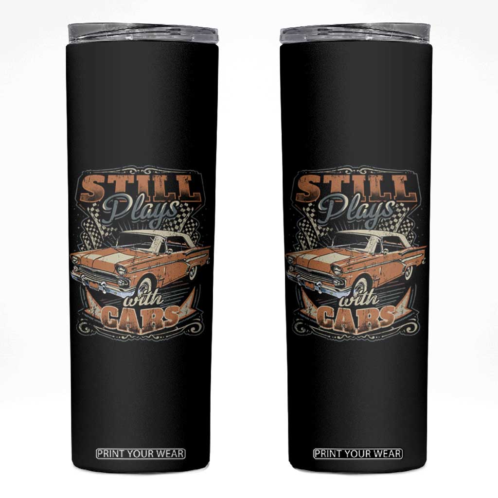Funny Car Lover Skinny Tumbler Still Plays With Cars TS09 Black Print Your Wear
