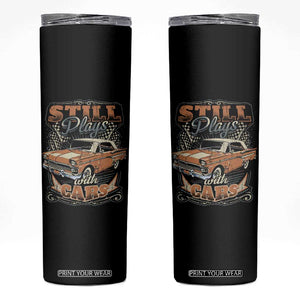 Funny Car Lover Skinny Tumbler Still Plays With Cars TS09 Black Print Your Wear