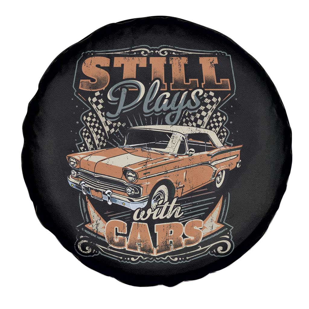 Funny Car Lover Spare Tire Cover Still Plays With Cars TS09 Print Your Wear