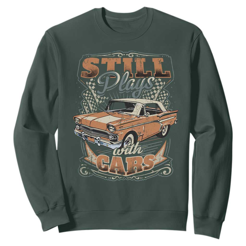 Funny Car Lover Sweatshirt Still Plays With Cars TS09 Dark Forest Green Print Your Wear