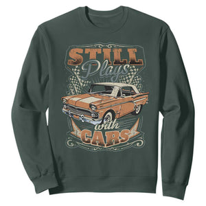 Funny Car Lover Sweatshirt Still Plays With Cars TS09 Dark Forest Green Print Your Wear