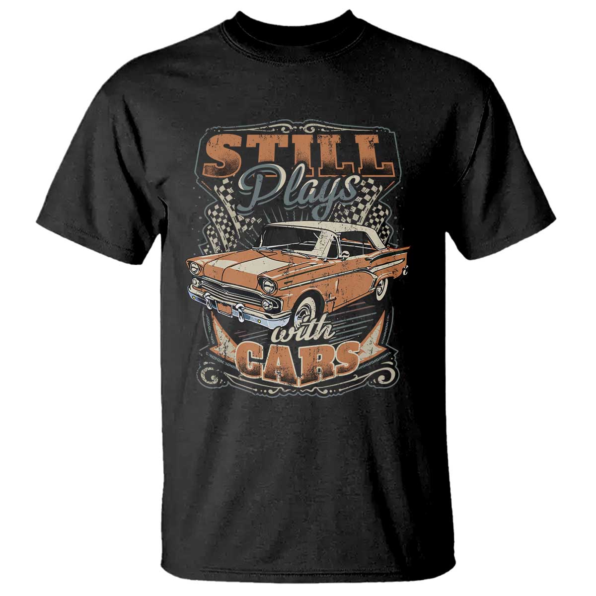Funny Car Lover T Shirt Still Plays With Cars TS09 Black Print Your Wear