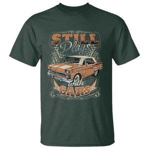 Funny Car Lover T Shirt Still Plays With Cars TS09 Dark Forest Green Print Your Wear