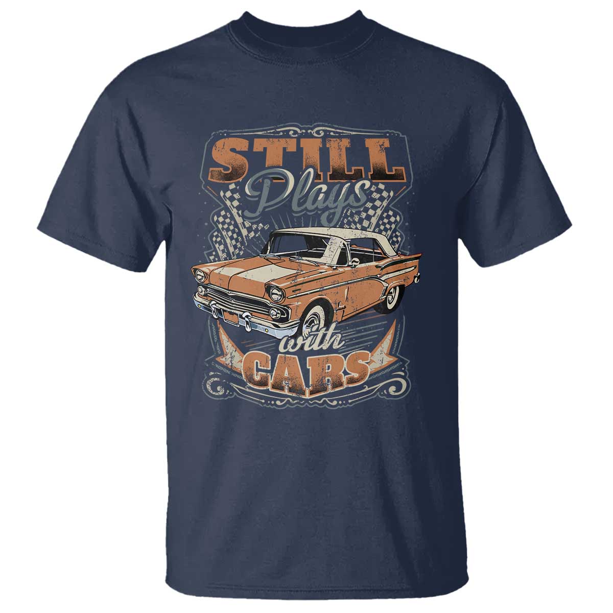 Funny Car Lover T Shirt Still Plays With Cars TS09 Navy Print Your Wear