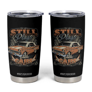 Funny Car Lover Tumbler Cup Still Plays With Cars TS09 Black Print Your Wear
