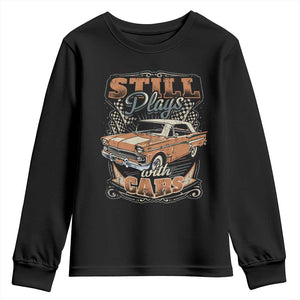 Funny Car Lover Youth Sweatshirt Still Plays With Cars TS09 Black Print Your Wear