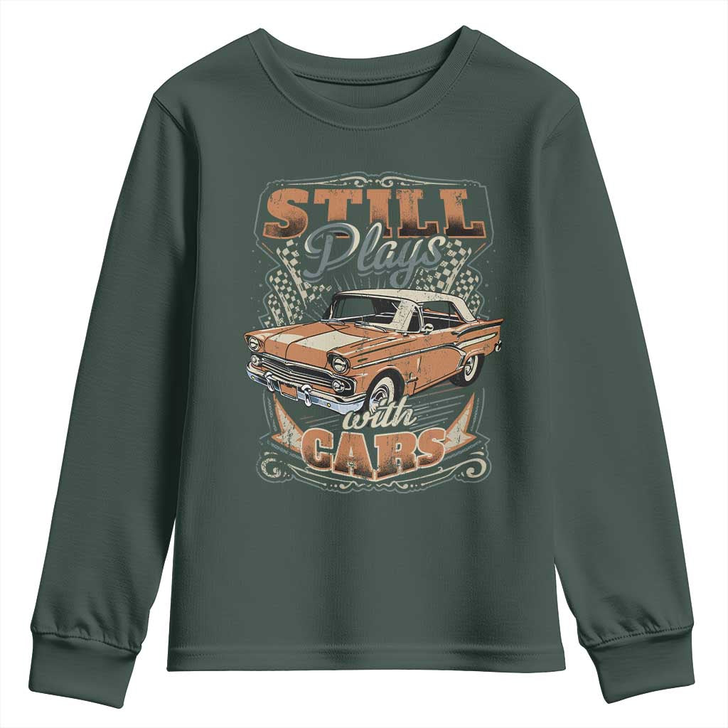 Funny Car Lover Youth Sweatshirt Still Plays With Cars TS09 Dark Forest Green Print Your Wear