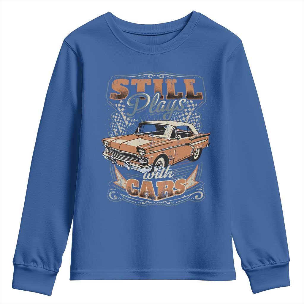Funny Car Lover Youth Sweatshirt Still Plays With Cars TS09 Royal Blue Print Your Wear