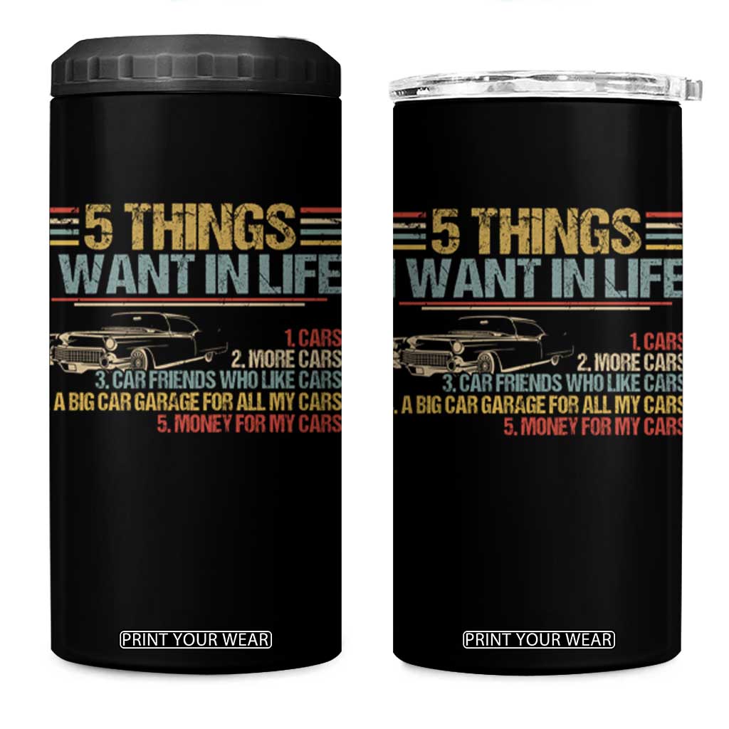 Car Lover 4 in 1 Can Cooler Tumbler 5 Things I Want In Life Cars More Cars TS09 One Size: 16 oz Black Print Your Wear