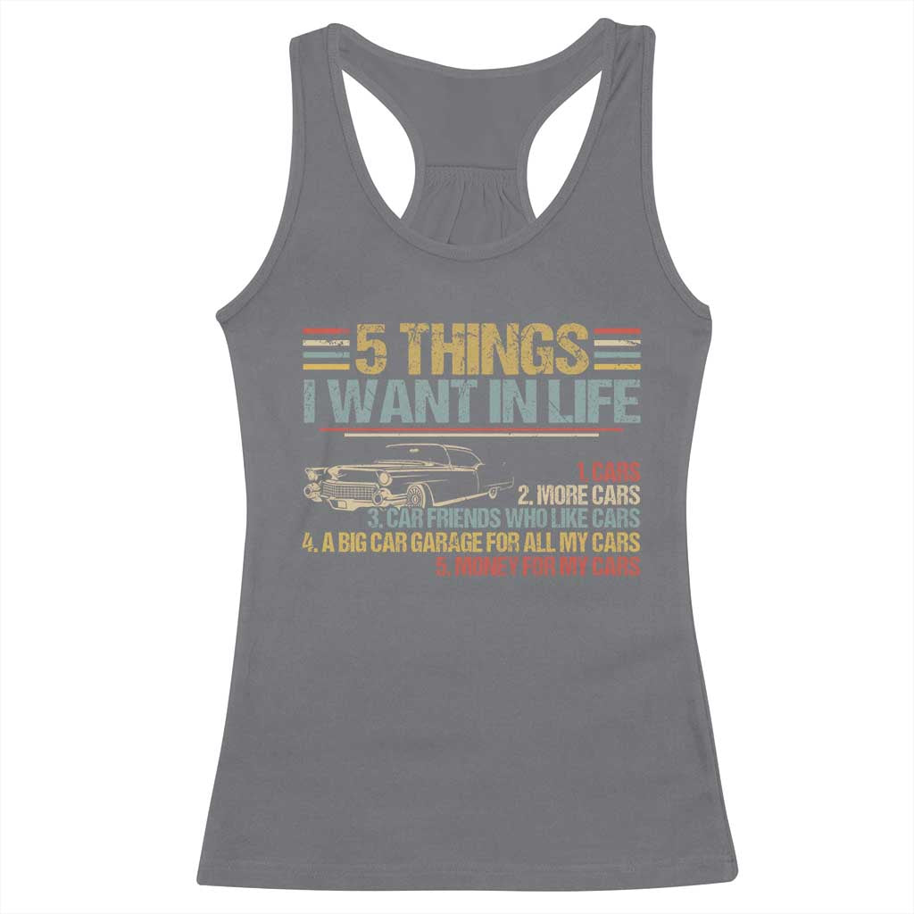 Car Lover Racerback Tank Top 5 Things I Want In Life Cars More Cars TS09 Charcoal Print Your Wear