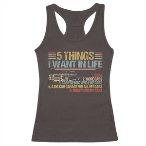 Car Lover Racerback Tank Top 5 Things I Want In Life Cars More Cars TS09 Dark Chocolate Print Your Wear