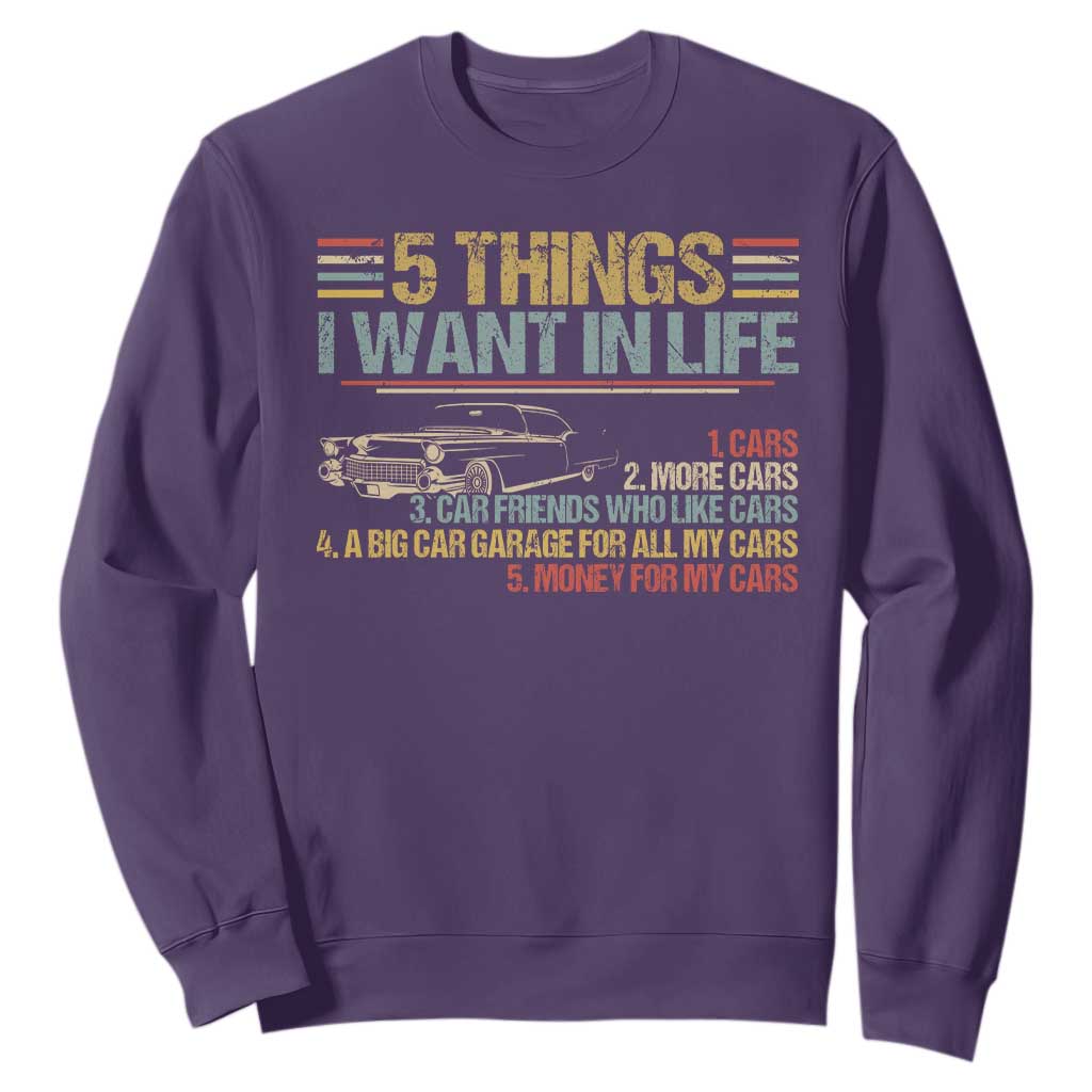 Car Lover Sweatshirt 5 Things I Want In Life Cars More Cars TS09 Purple Print Your Wear