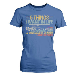 Car Lover T Shirt For Women 5 Things I Want In Life Cars More Cars TS09 Royal Blue Print Your Wear