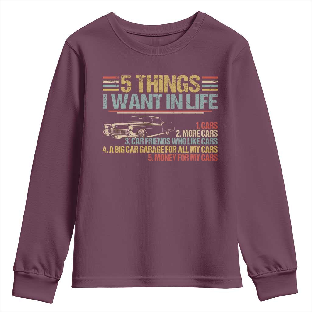 Car Lover Youth Sweatshirt 5 Things I Want In Life Cars More Cars TS09 Maroon Print Your Wear