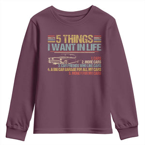 Car Lover Youth Sweatshirt 5 Things I Want In Life Cars More Cars TS09 Maroon Print Your Wear
