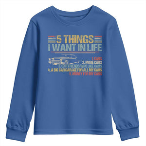 Car Lover Youth Sweatshirt 5 Things I Want In Life Cars More Cars TS09 Royal Blue Print Your Wear