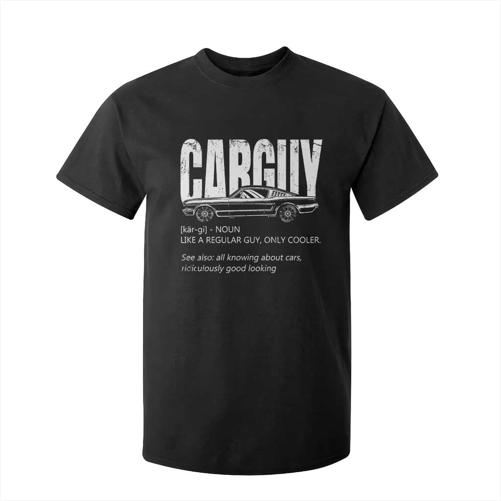 Car Lover T Shirt For Kid Car Guy Like A Regular Guy, Only Cooler TS09 Black Print Your Wear