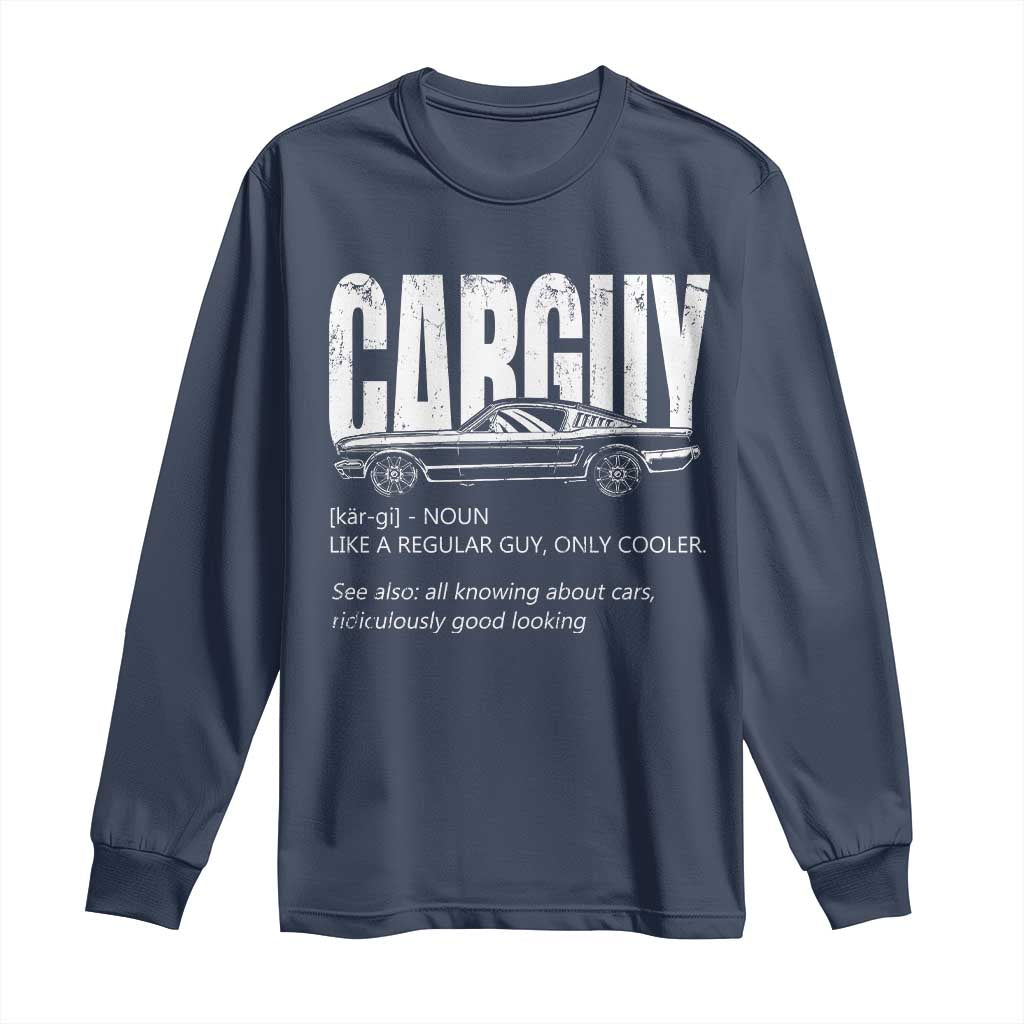Car Lover Long Sleeve Shirt Car Guy Like A Regular Guy, Only Cooler TS09 Navy Print Your Wear