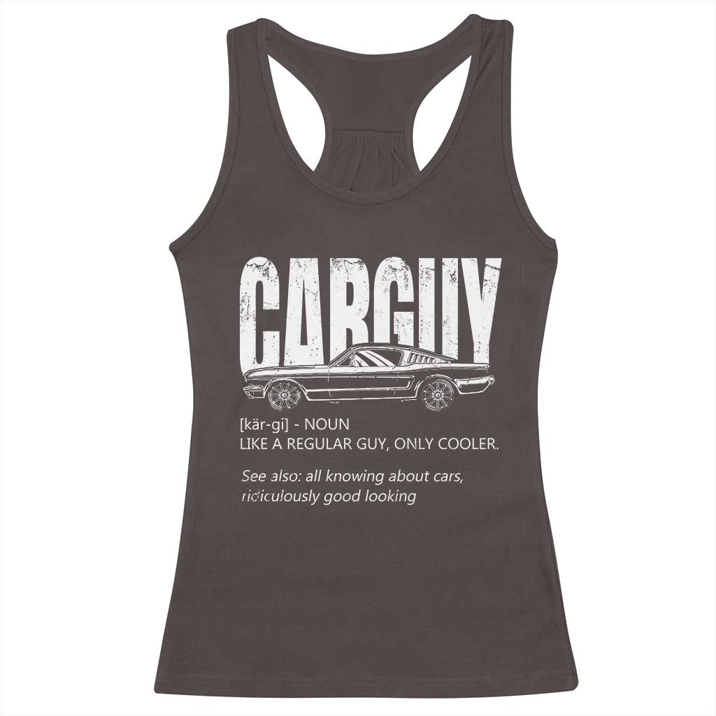 Car Lover Racerback Tank Top Car Guy Like A Regular Guy, Only Cooler TS09 Dark Chocolate Print Your Wear