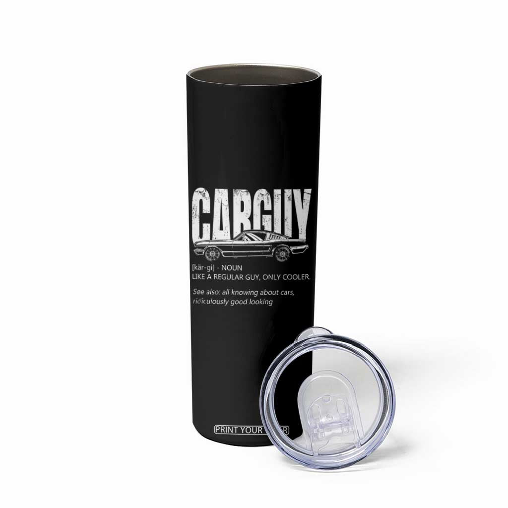Car Lover Skinny Tumbler Car Guy Like A Regular Guy, Only Cooler TS09 Print Your Wear