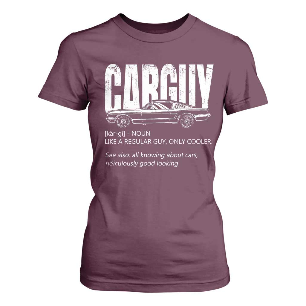 Car Lover T Shirt For Women Car Guy Like A Regular Guy, Only Cooler TS09 Maroon Print Your Wear