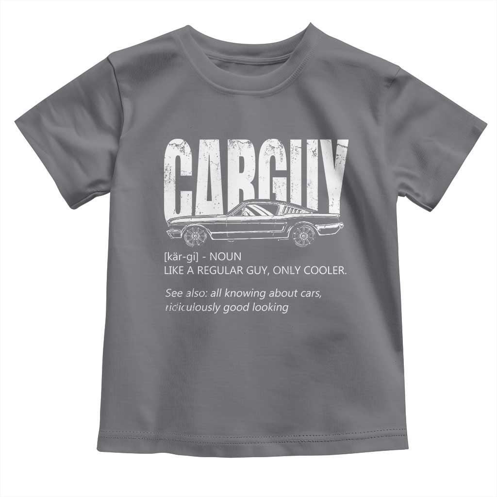 Car Lover Toddler T Shirt Car Guy Like A Regular Guy, Only Cooler TS09 Charcoal Print Your Wear