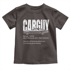 Car Lover Toddler T Shirt Car Guy Like A Regular Guy, Only Cooler TS09 Dark Chocolate Print Your Wear