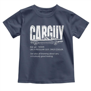 Car Lover Toddler T Shirt Car Guy Like A Regular Guy, Only Cooler TS09 Navy Print Your Wear